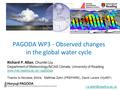 PAGODA WP3 - Observed changes in the global water cycle Richard P. Allan, Chunlei Liu Department of Meteorology/NCAS Climate, University.