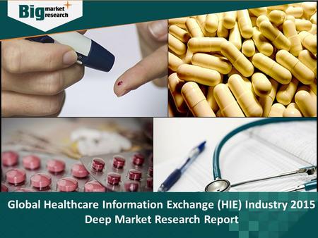 Global Healthcare Information Exchange (HIE) Industry 2015 Deep Market Research Report.