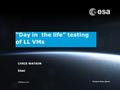 ESAC | Chris Watson | ESA/ESAC | Page 1 “Day in the life” testing of LL VMs CHRIS WATSON ESAC.