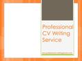 Professional CV Writing Service www.professionalcvwritingservice.com.