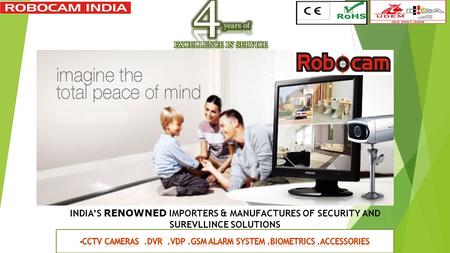INDIA’S RENOWNED IMPORTERS & MANUFACTURES OF SECURITY AND SUREVLLINCE SOLUTIONS.
