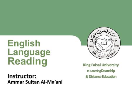 King Faisal University جامعة الملك فيصل Deanship of E-Learning and Distance Education عمادة التعلم الإلكتروني والتعليم عن بعد 1 [ ] King Faisal University.