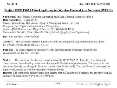 May 2014doc.: IEEE 15-14-0257-00-0008 Submission ZC, HL, QL, CW, Slide 1 Project: IEEE P802.15 Working Group for Wireless Personal Area.