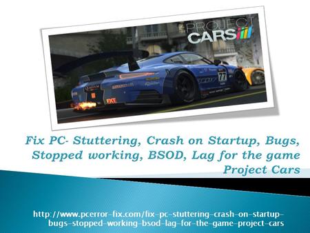 bugs-stopped-working-bsod-lag-for-the-game-project-cars.