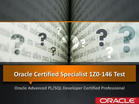 Oracle Certified Specialist 1Z0-146 Test Oracle Advanced PL/SQL Developer Certified Professional.