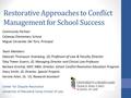 Restorative Approaches to Conflict Management for School Success Community Partner: Callaway Elementary School Miguel Cervantes Del Toro, Principal Team.