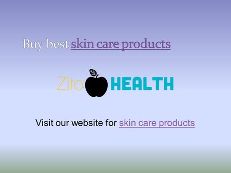 Visit our website for skin care productsskin care products.