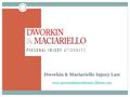 Dworkin & Maciariello Injury Law www.personalinjuryattorney-illinois.com.