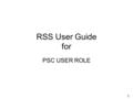 1 RSS User Guide for PSC USER ROLE. 2 User Guide Table of Contents PageContentPageContent 1Cover page19Invoicing-Attach Completed SO (s) to Invoice 2Table.