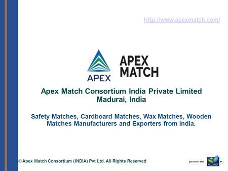 Apex Match Consortium India Private Limited Madurai, India Safety Matches, Cardboard Matches, Wax Matches, Wooden Matches Manufacturers and Exporters from.