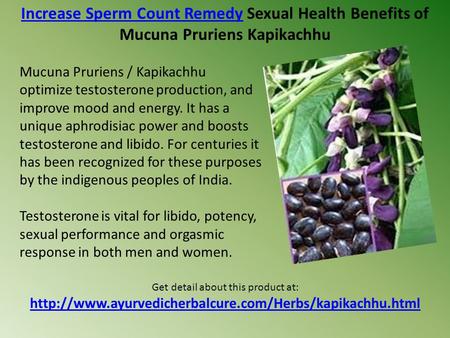 Increase Sperm Count RemedyIncrease Sperm Count Remedy Sexual Health Benefits of Mucuna Pruriens Kapikachhu Get detail about this product at: