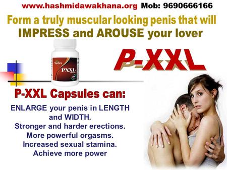 ENLARGE your penis in LENGTH and WIDTH. Stronger and harder erections. More powerful orgasms. Increased sexual stamina. Achieve more power www.hashmidawakhana.org.
