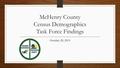 McHenry County Census Demographics Task Force Findings October 20, 2015.