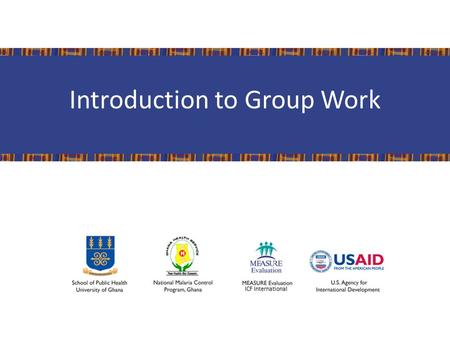 Introduction to Group Work. Learning Objectives The goal of the group project is to provide workshop participants with an opportunity to further develop.