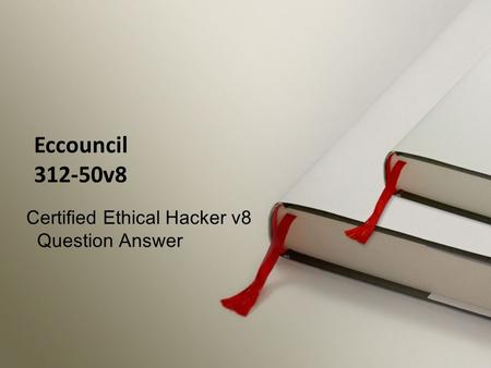 Certified Ethical Hacker v8 Question Answer Eccouncil 312-50v8.