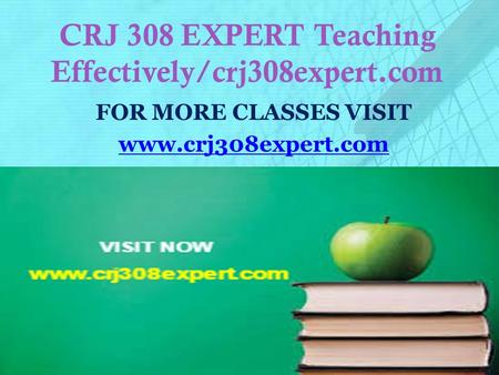 CRJ 308 EXPERT Teaching Effectively/crj308expert.com FOR MORE CLASSES VISIT www.crj308expert.com.