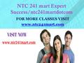 NTC 241 mart Expert Success/ntc241martdotcom FOR MORE CLASSES VISIT www.ntc241mart.com.