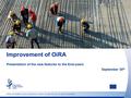 Safety and health at work is everyone’s concern. It’s good for you. It’s good for business. Improvement of OiRA Presentation of the new features to the.