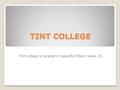 TINT COLLEGE Tint college is located in beautiful Miami lakes,FL.