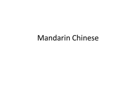 Mandarin Chinese.