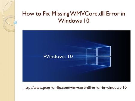 How to Fix Missing WMVCore.dll Error in Windows 10