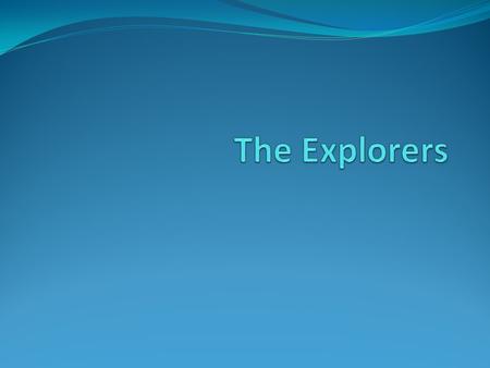 The Explorers.