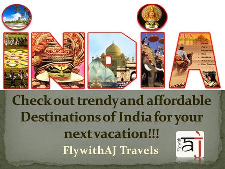 FlywithAJ Travels. Find the Best Relaxing and Adventurous Tours with Incredible India Tour Book Your Journey.