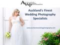 Auckland's Finest Wedding Photography Specialists www.aucklandweddingphotography.com.