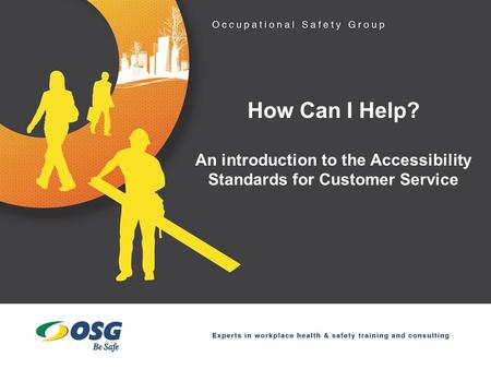 How Can I Help? An introduction to the Accessibility Standards for Customer Service.