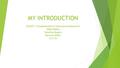 MY INTRODUCTION EDU671: Fundamentals of Educational Research (NMJ1606A) Teneisha Rogers Newton Miller 2/2/16.