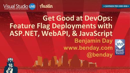 Benjamin Day Get Good at DevOps: Feature Flag Deployments with ASP.NET, WebAPI, & JavaScript.