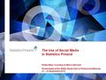The Use of Social Media in Statistics Finland Presentation at the SSSU Study Visit to Finland and Estonia 21 – 24 September 2015 Petteri Baer, Courtesy.