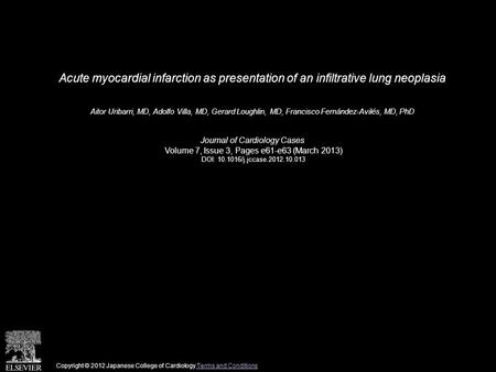Acute myocardial infarction as presentation of an infiltrative lung neoplasia Aitor Uribarri, MD, Adolfo Villa, MD, Gerard Loughlin, MD, Francisco Fernández-Avilés,