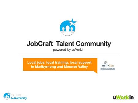JobCraft Talent Community powered by uWorkin Local jobs, local training, local support in Maribyrnong and Moonee Valley.