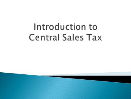 Tax on sales by Union and State Governments  Sale tax on Inter State sale is levied by Union Government under Entry 92A of List I (Union List), while.