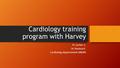Cardiology training program with Harvey Pr Carlier S. Dr Houissa K. Cardiology departement UMONS.