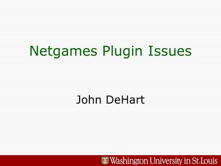 John DeHart Netgames Plugin Issues. 2 - JDD - 6/13/2016 SRAM ONL NP Router Rx (2 ME) HdrFmt (1 ME) Parse, Lookup, Copy (3 MEs) TCAM SRAM Mux (1 ME) Tx.