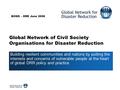 Global Network of Civil Society Organisations for Disaster Reduction Building resilient communities and nations by putting the interests and concerns of.