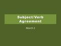 Subject/Verb Agreement March 2 Do Now The foods that provide good nutrition is often the least tasty; a hamburger and fries, on the other hand, satisfy.