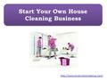Start Your Own House Cleaning Business