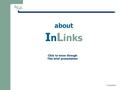 About I n L inks Click to move through This brief presentation.