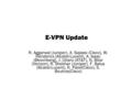 Copyright © 2004 Juniper Networks, Inc. Proprietary and Confidentialwww.juniper.net 1 E-VPN Update R. Aggarwal (Juniper), A. Sajassi (Cisco), W. Hendericx.