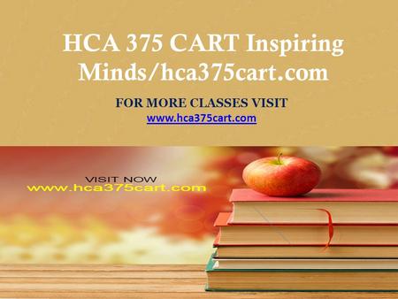CIS 170 MART Teaching Effectively/cis170mart.com FOR MORE CLASSES VISIT www.cis170mart.com HCA 375 CART Inspiring Minds/hca375cart.com FOR MORE CLASSES.