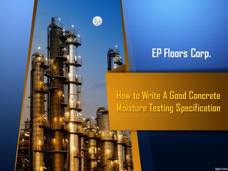 How to Write A Good Concrete Moisture Testing Specification EP Floors Corp.