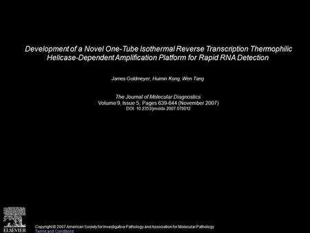 Development of a Novel One-Tube Isothermal Reverse Transcription Thermophilic Helicase-Dependent Amplification Platform for Rapid RNA Detection James Goldmeyer,
