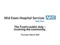 The Trust’s public duty – involving the community. Thursday 5 March 2009.