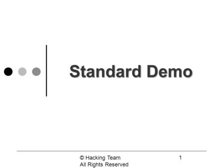 Standard Demo 1 © Hacking Team All Rights Reserved.