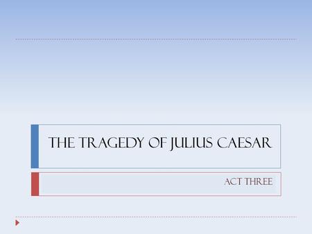 Tragic hero essay julius caesar