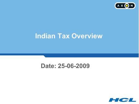 Indian Tax Overview Date: 25-06-2009. 2 Agenda  Excise Duty  Types of Excise Duty  Excise Invoice Requirements  CENVAT credit  Personal Ledger Account.