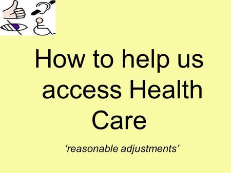 How to help us access Health Care ‘reasonable adjustments’